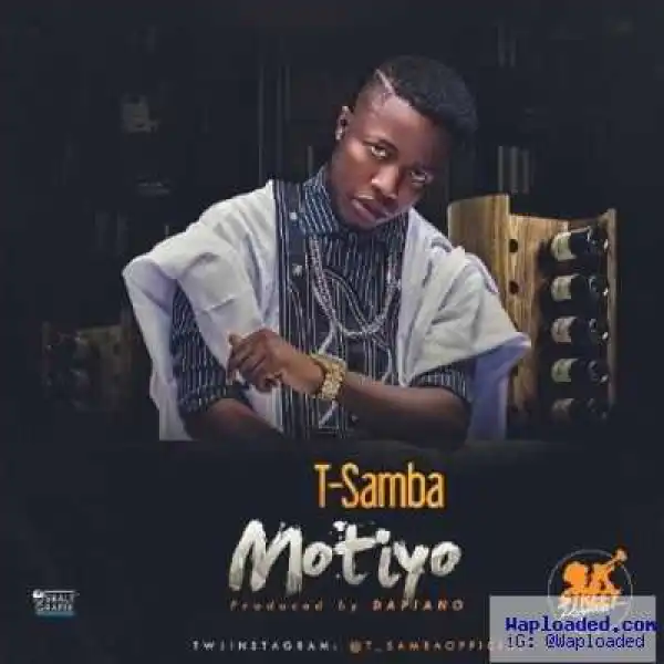 T-Samba - Motiyo (Prod. By DaPiano)